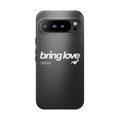 Bring Love Phone Case