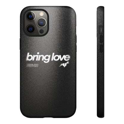 Bring Love Phone Case