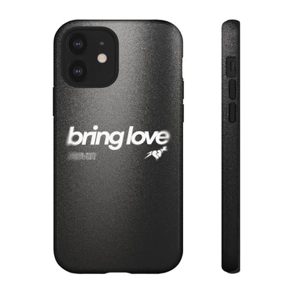 Bring Love Phone Case