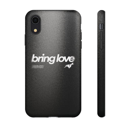 Bring Love Phone Case