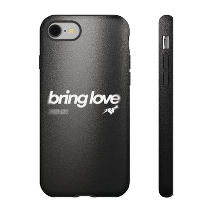 Bring Love Phone Case