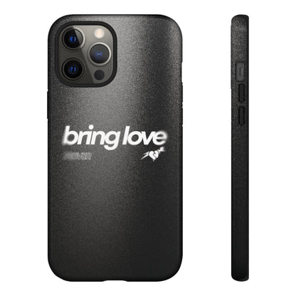 Bring Love Phone Case
