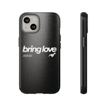 Bring Love Phone Case