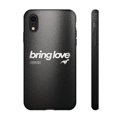 Bring Love Phone Case
