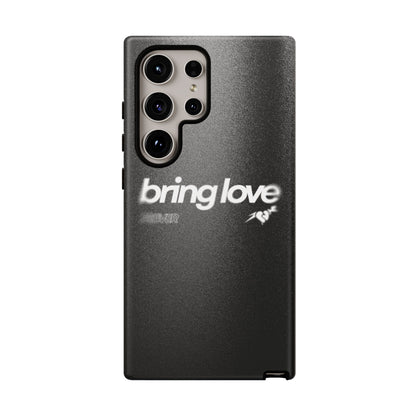 Bring Love Phone Case