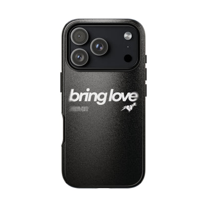 Bring Love Phone Case