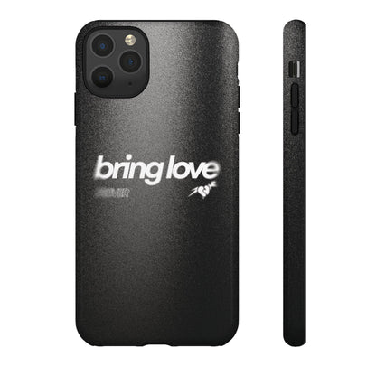 Bring Love Phone Case