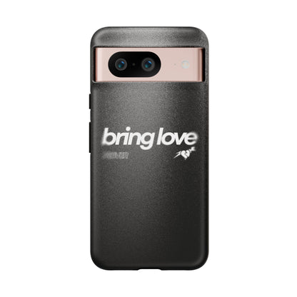 Bring Love Phone Case
