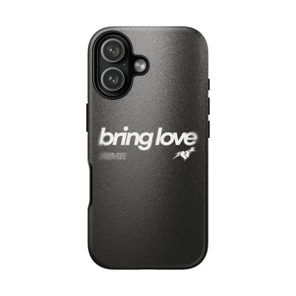 Bring Love Phone Case