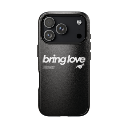 Bring Love Phone Case
