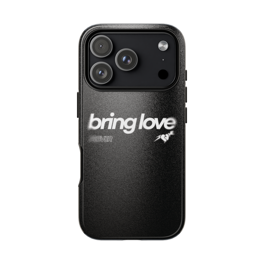 Bring Love Phone Case