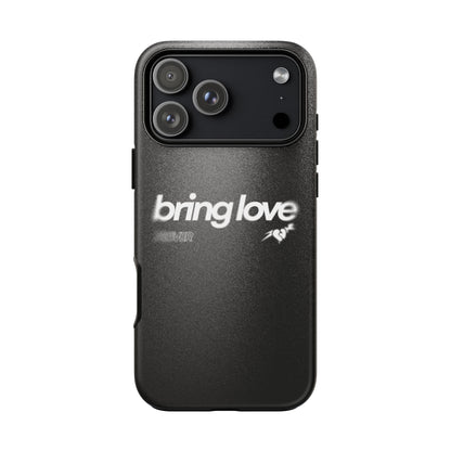 Bring Love Phone Case