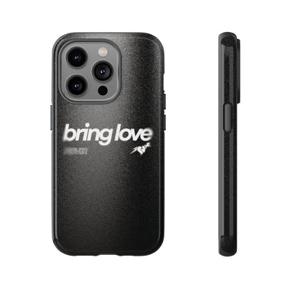 Bring Love Phone Case