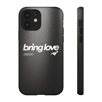 Bring Love Phone Case