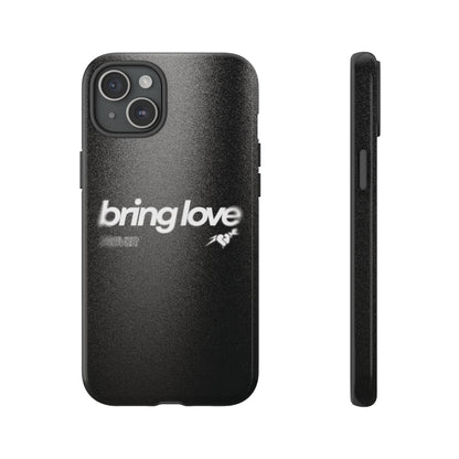 Bring Love Phone Case