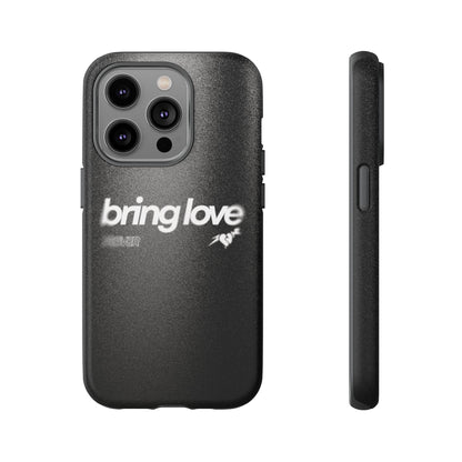 Bring Love Phone Case