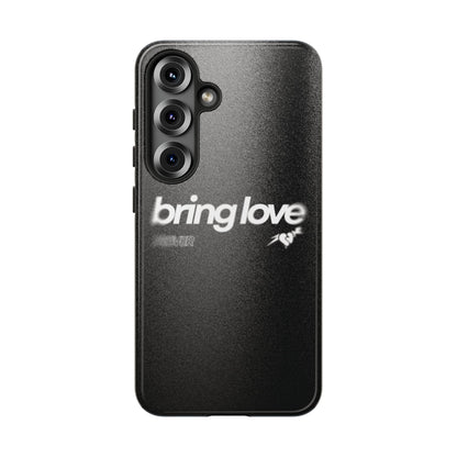 Bring Love Phone Case