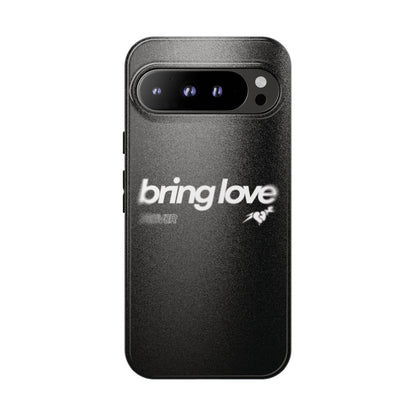 Bring Love Phone Case