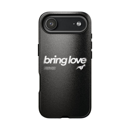 Bring Love Phone Case