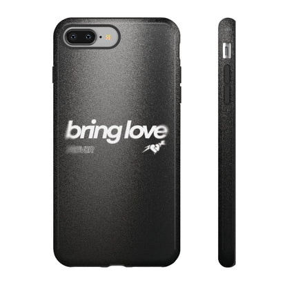 Bring Love Phone Case