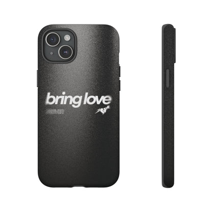 Bring Love Phone Case