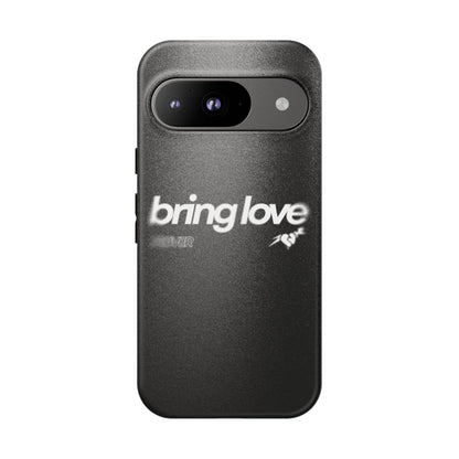 Bring Love Phone Case