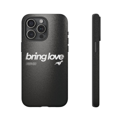 Bring Love Phone Case