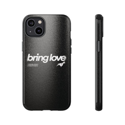 Bring Love Phone Case