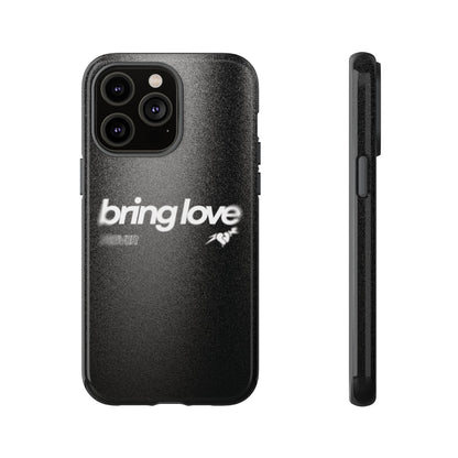 Bring Love Phone Case