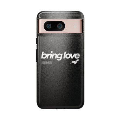Bring Love Phone Case