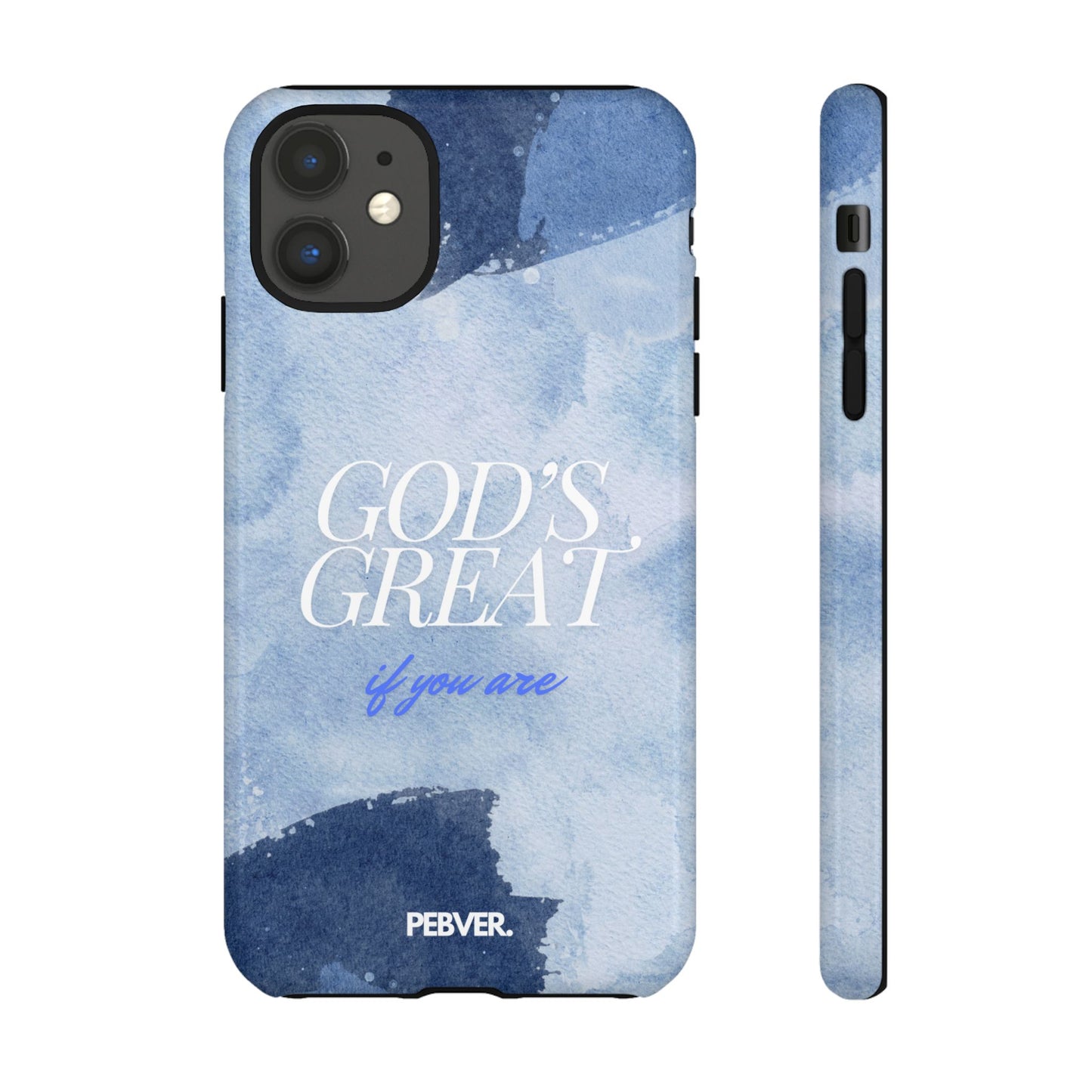 God's Great | Phone Case Phone Case PEBVER. iPhone 11 Glossy