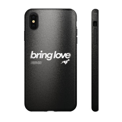 Bring Love Phone Case