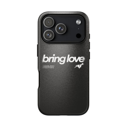Bring Love Phone Case