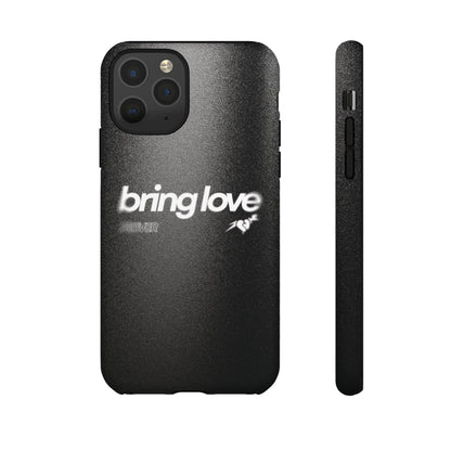 Bring Love Phone Case