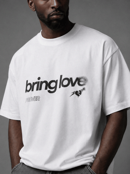 Bring Love Tee V2