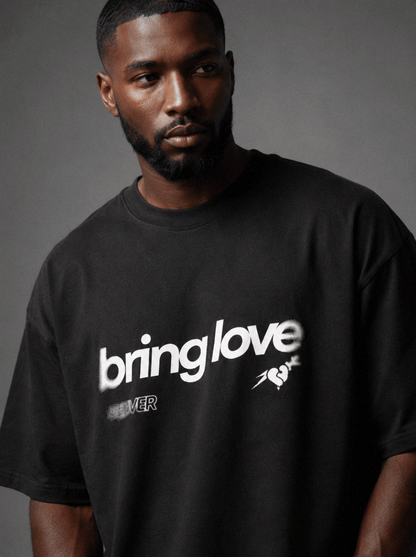 Bring Love Tee V1